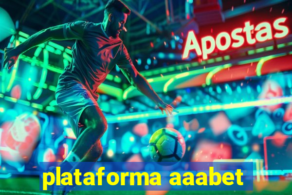 plataforma aaabet